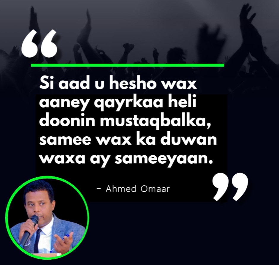 Ahmed Omaar Somali Quotes - Xikmad iyo Murti Somali